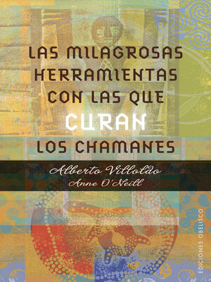 cover image of Las milagrosas herramientas con las que curan los chamanes